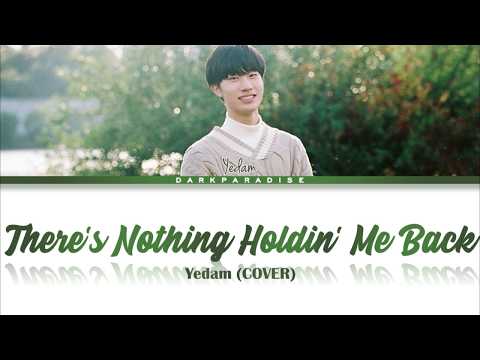 Yedam There S Nothing Holdin Me Back COVER Lyrics 