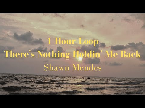 1 Hour Loop Shawn Mendes There S Nothing Holdin Me Back Acoustic 