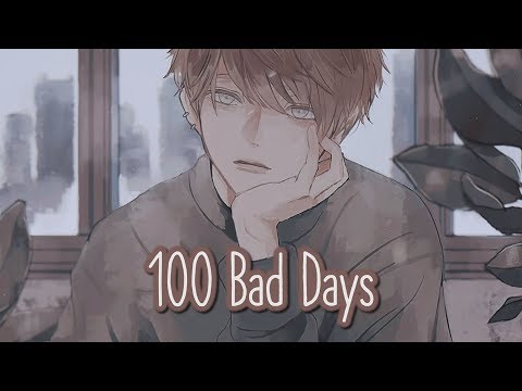 Nightcore 100 Bad Days كلمات 