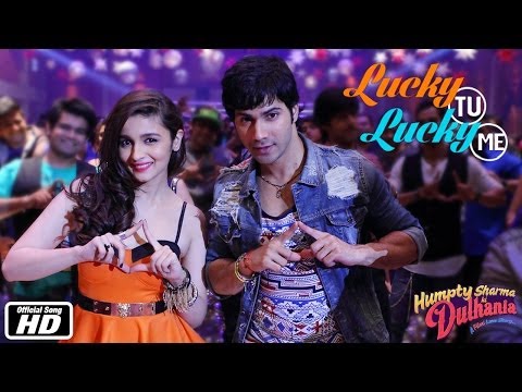Lucky Tu Lucky Me Official Song Humpty Sharma Ki Dulhania Varun Dhawan Alia Bhatt 