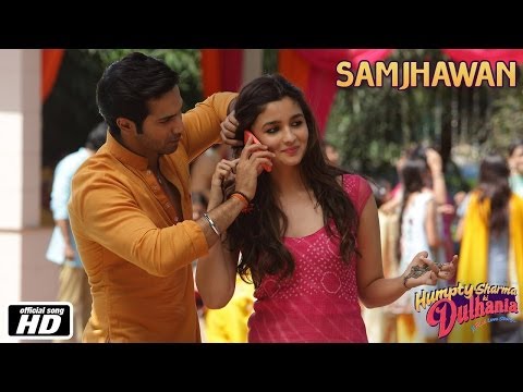 Samjhawan Humpty Sharma Ki Dulhania Varun Dhawan And Alia Bhatt Arijit Singh Shreya Ghoshal 