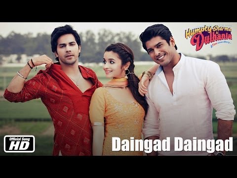 Daingad Daingad Official Song Humpty Sharma Ki Dulhania Varun Dhawan And Alia Bhatt 