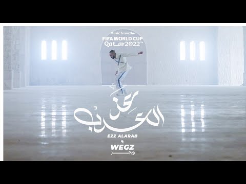 Ezz Al Arab Wegz Music From FIFA World Cup Qatar 2022 