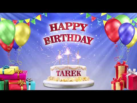 TAREK TAREQ طارق Happy Birthday To You Happy Birthday Songs 2021 