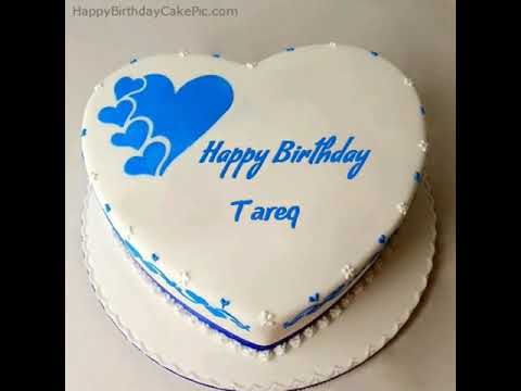 Happy Birthday Tareq عيد ميلاد سعيد طارق اغنية عيد ميلاد Happy Birthday Song 