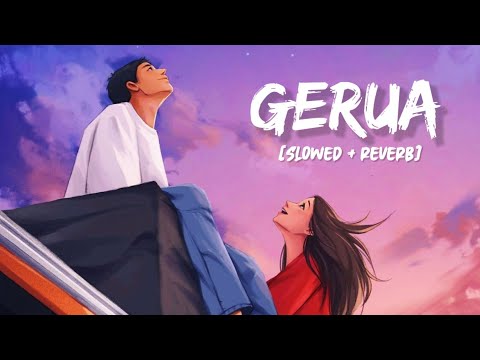 كلمات أغنية Gerua Slowed Reverb كلمات أريجيت سينغ أنتارا ميترا 