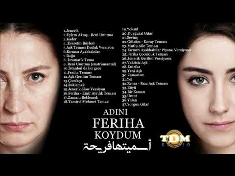 جميع موسيقى مسلسل أسميتها Feriha Adını Feriha Koydum Dizi Müzikleri الألبوم الكامل 