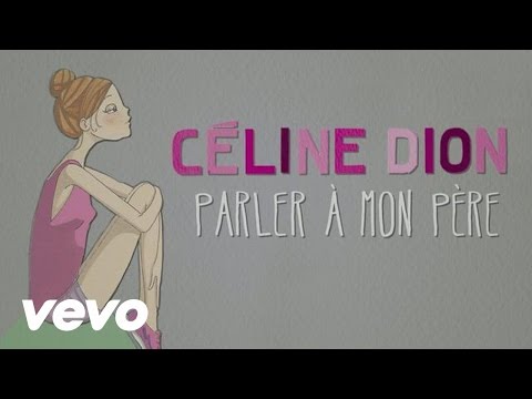 Céline Dion Parler à Mon Père Official Lyric Video 