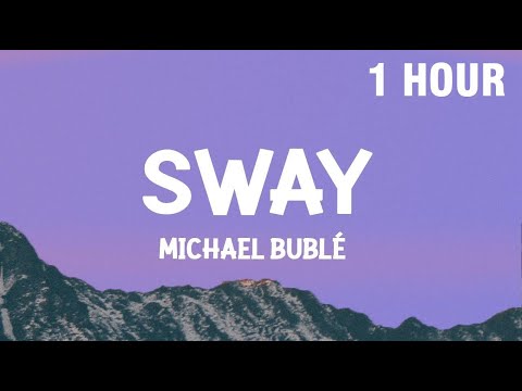 1 HOUR Michael Bublé Sway Lyrics 