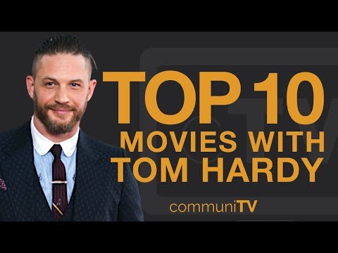 Top 10 Tom Hardy Movies 