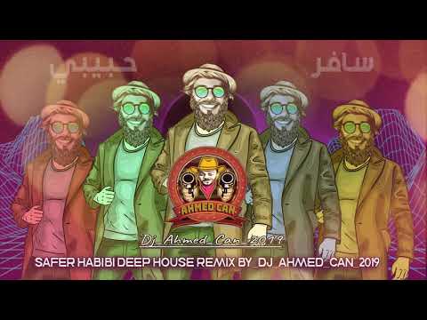 Safer Habibi Deep House Remix By Dj Ahmed Can 2019 سافر حبيبي ريمكس بصوت رائع جدا 