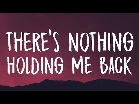 Shawn Mendes There S Nothing Holding Me Back Lyrics 